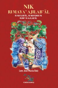 Nik Ri Maya’ Ajilab’äl