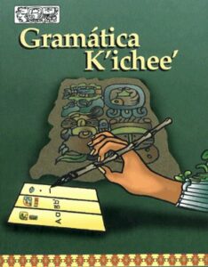 Ri Ukemiik ri K’ichee’ Chii’, Gramática K’ichee’.
