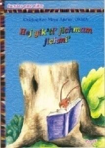 Hej Yik’ti’ Jichmam Jichmi’, Cuentos para Niños Popti’.